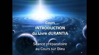 Cours 1_ INTRODUCTION du Livre d'URANTIA_Partie 2